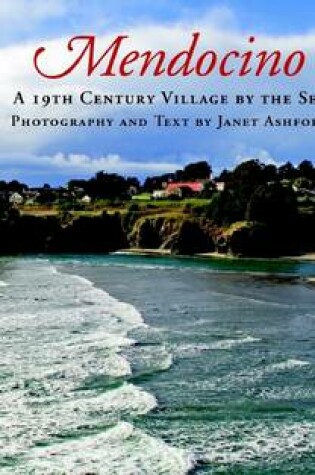 Cover of Mendocino: A 19th Century Village by the Sea