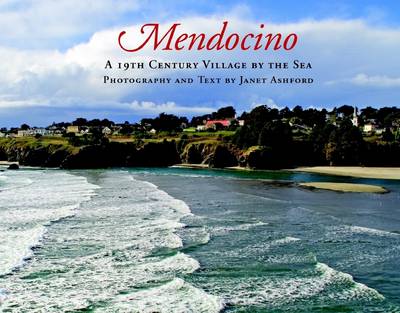 Book cover for Mendocino: A 19th Century Village by the Sea