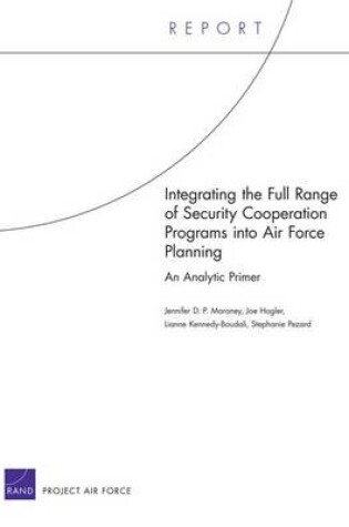 Cover of Integrating the Full Range of Security Cooperation Programs into Air Force Planning