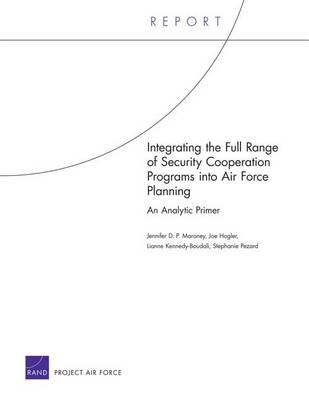 Book cover for Integrating the Full Range of Security Cooperation Programs into Air Force Planning