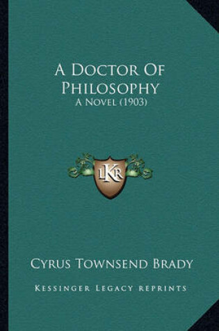 Cover of A Doctor of Philosophy a Doctor of Philosophy