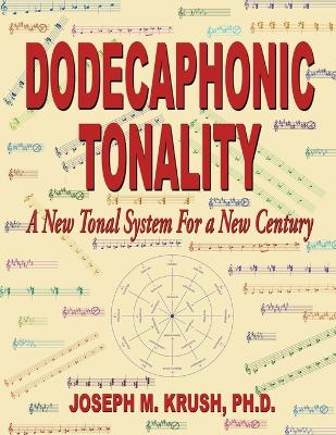 Book cover for Dodecaphonic Tonality - A New Tonal System for a New Century