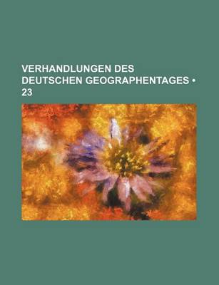 Book cover for Verhandlungen Des Deutschen Geographentages (23)