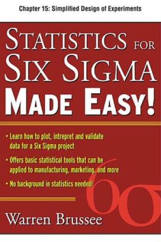 Cover of Statistics for Six SIGMA Made Easy, Chapter 15 - Simplified Design of Experiments