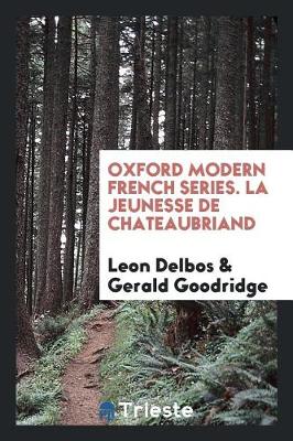 Book cover for Oxford Modern French Series. La Jeunesse de Chateaubriand