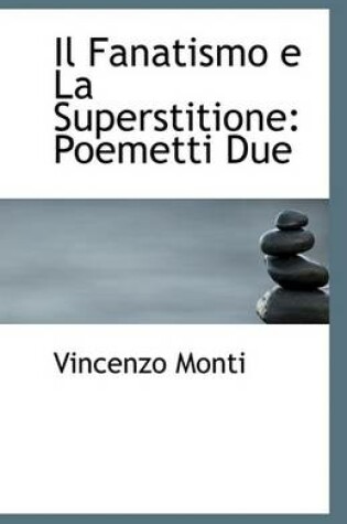 Cover of Il Fanatismo E La Superstitione