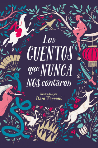 Cover of Los cuentos que nunca nos contaron / The Stories They Never Told Us