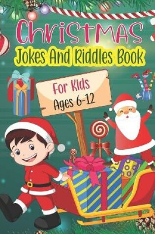 Cover of Christmas Jokes And Riddles Book For Kids Ages 6-12