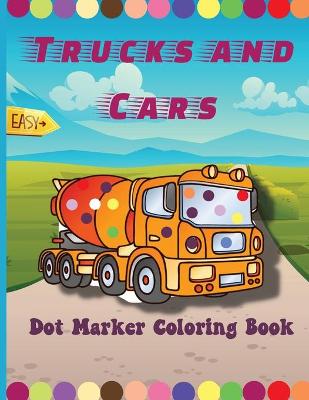 Book cover for Trucks and Cars Dot Marker Coloring Book