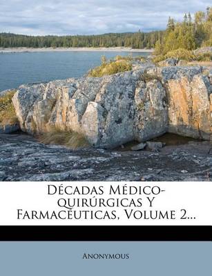 Book cover for Décadas Médico-quirúrgicas Y Farmacéuticas, Volume 2...