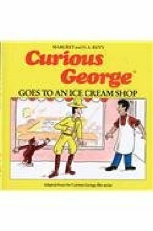 Cover of Curious George Goes to an Ice Cream Shop
