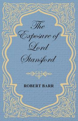 Book cover for The Exposure of Lord Stansford