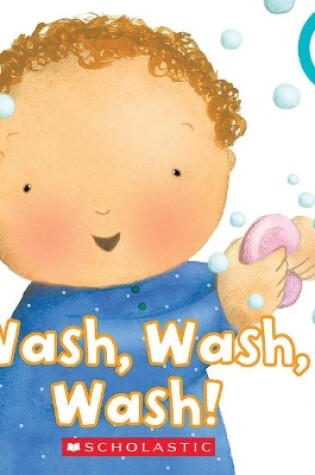 Cover of Wash, Wash, Wash! (Rookie Toddler)