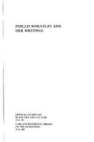 Cover of Phillis Wheatley & Her Writ