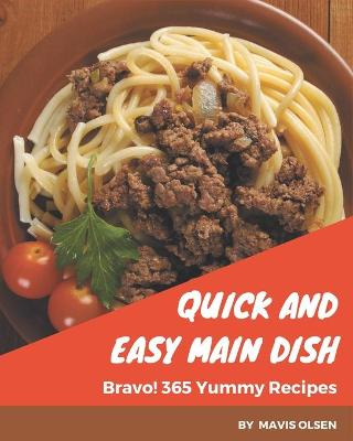 Book cover for Bravo! 365 Yummy Quick and Easy Main Dish Recipes