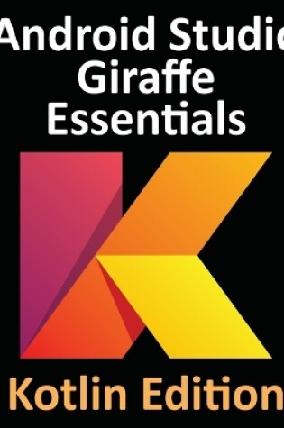 Cover of Android Studio Giraffe Essentials - Kotlin Edition