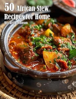 Book cover for 50 African Stew Recipes for Home