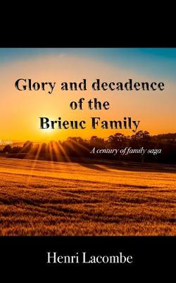 Book cover for Glory and decadence of the Brieuc family