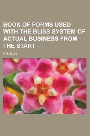 Cover of Book of Forms Used with the Bliss System of Actual Business from the Start