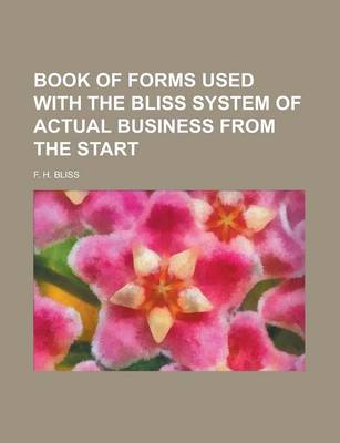 Book cover for Book of Forms Used with the Bliss System of Actual Business from the Start