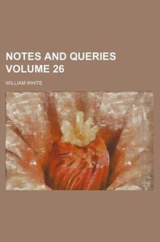 Cover of Notes and Queries Volume 26