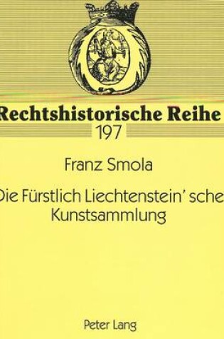 Cover of Die Fuerstlich Liechtenstein'sche Kunstsammlung