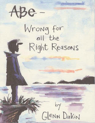 Book cover for Abe Volume 1: Wrong For Right Reasons