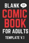 Book cover for Blank Comic Book for Adults V.1
