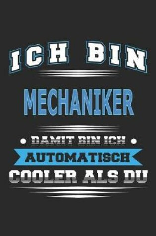 Cover of Ich bin Mechaniker Damit bin ich automatisch cooler als du