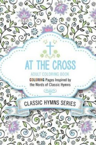 Cover of At the Cross Adult Coloring Book