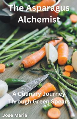 Book cover for The Asparagus Alchemist