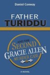 Book cover for Father Turiddu and the Second Gracie Allen Murder Case