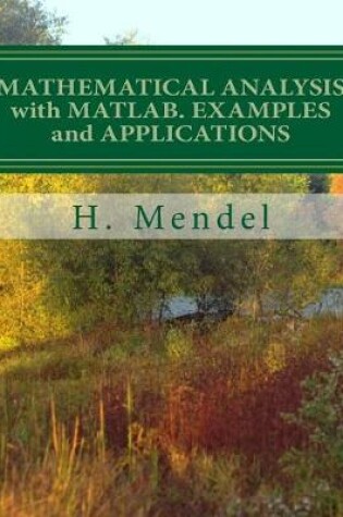 Cover of Mathematical Analysis with Matlab. Examples and Applications