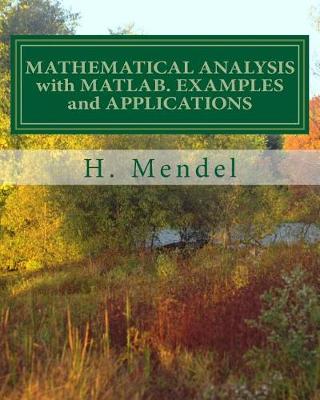 Book cover for Mathematical Analysis with Matlab. Examples and Applications