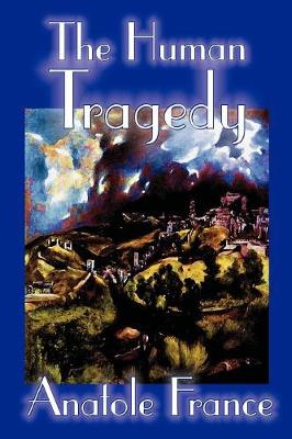 Book cover for The Human Tragedy by Anatole France, Fiction, Literary