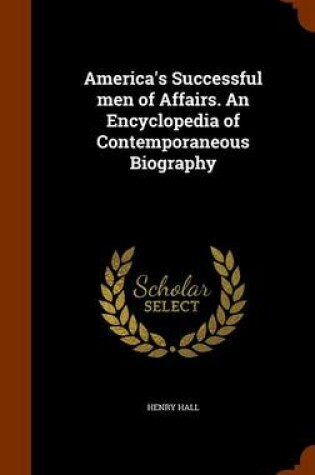 Cover of America's Successful Men of Affairs. an Encyclopedia of Contemporaneous Biography