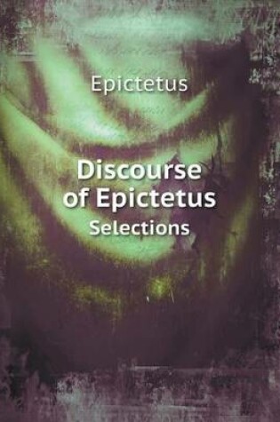 Cover of Discourse of Epictetus Selections