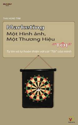 Book cover for Marketing Mot Hinh Anh, Mot Thuong Hieu Toi