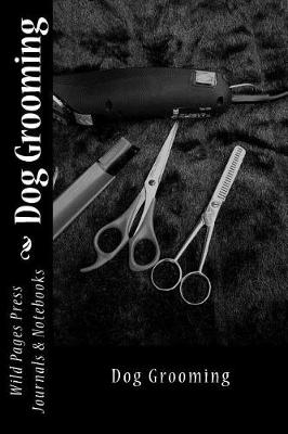 Book cover for Dog Grooming (Journal / Notebook)