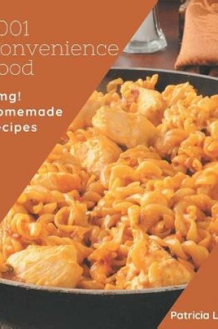 Cover of OMG! 1001 Homemade Convenience Food Recipes