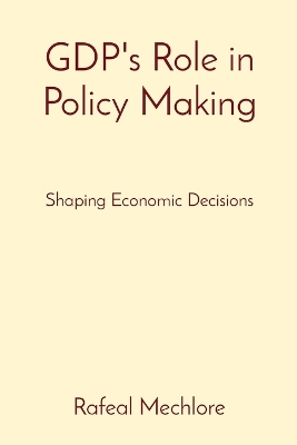 Book cover for GDP's Role in Policy Making