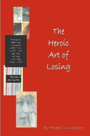 Cover of The Heroic Art of Losing