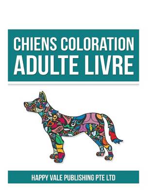 Book cover for Chiens Coloration Adulte Livre