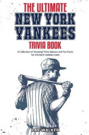 Cover of The Ultimate New York Yankees Trivia Book