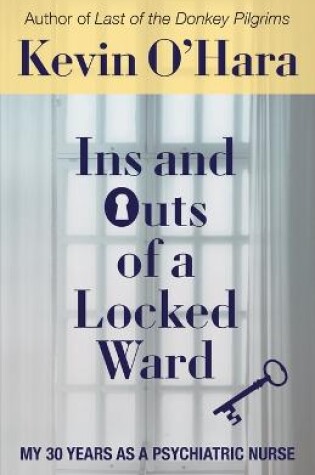 Cover of Ins and Outs of a Locked Ward