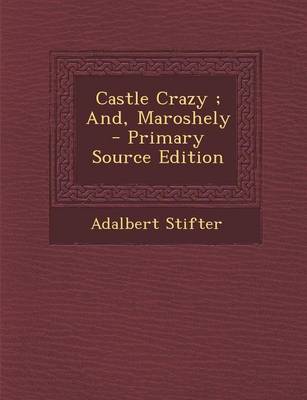 Book cover for Castle Crazy; And, Maroshely - Primary Source Edition