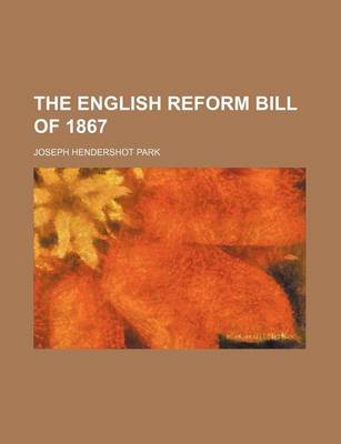 Book cover for The English Reform Bill of 1867