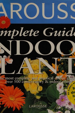 Cover of Larousse Complete Guide to Indoor Plants