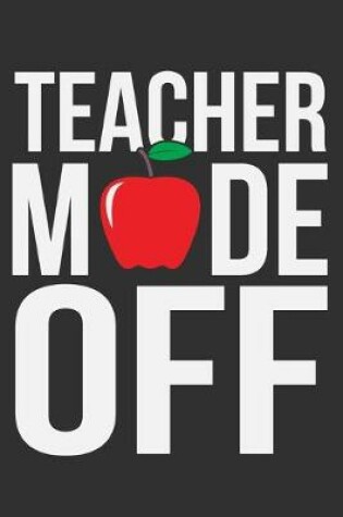 Cover of Teacher Mode Off