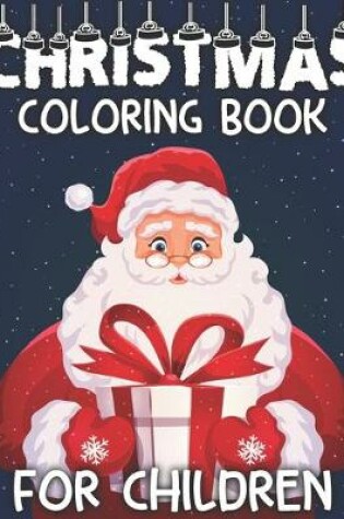 Cover of Christmas Coloring Book For Children